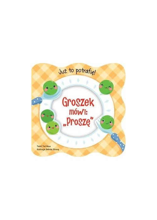 Już to potrafię! Groszek mówi: Proszę