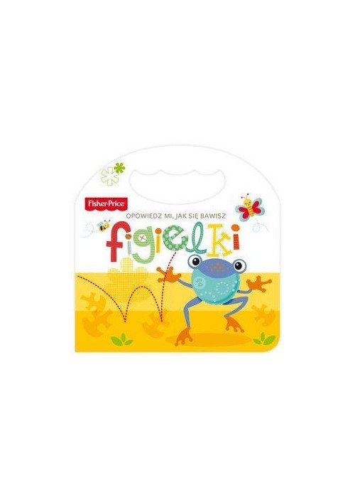 Fisher Price Opowiedz mi, jak się bawisz. Figielki