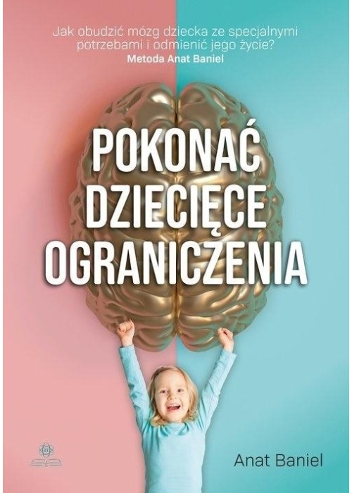 Pokonać dziecięce ograniczenia