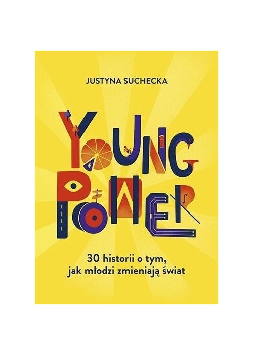 Young power! 30 historii o tym, jak młodzi...