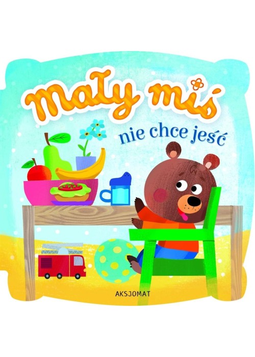 Mały miś nie chce jeść w.2018