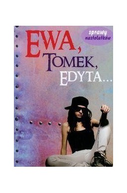 Ewa,Tomek,Edyta...