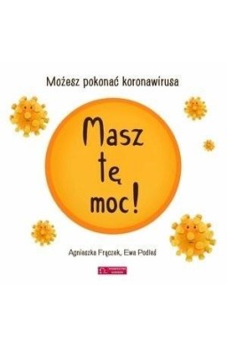 Masz tę moc! Możesz pokonać koronawirusa wyd.2