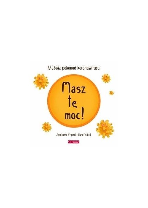 Masz tę moc! Możesz pokonać koronawirusa wyd.2