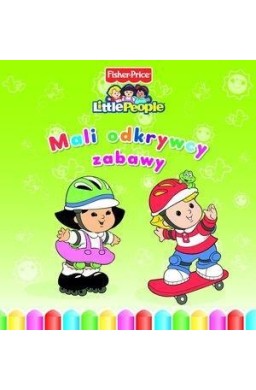 Little People. Mali odkrywcy. Zabawy