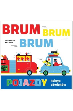 Pojazdy. Księga dźwięków brum, brum, brum!