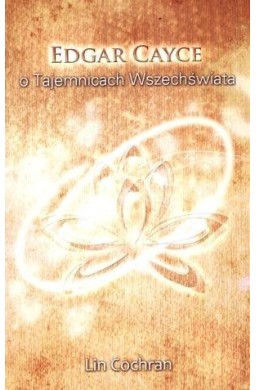 Edgar Cayce o Tajemnicach Wszechświata