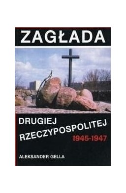 Zagłada Drugiej Rzeczypospolitej 1945-1947