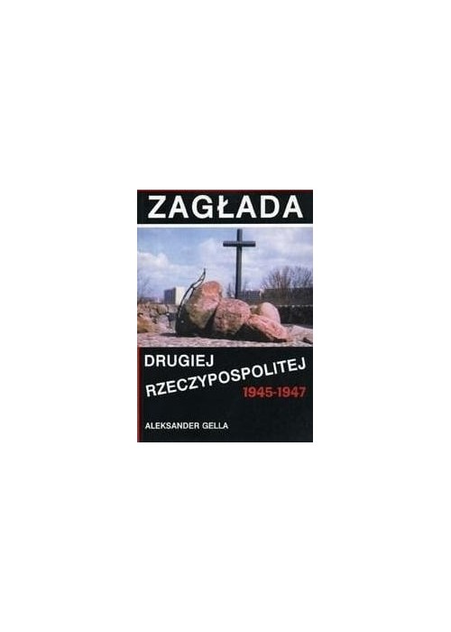 Zagłada Drugiej Rzeczypospolitej 1945-1947