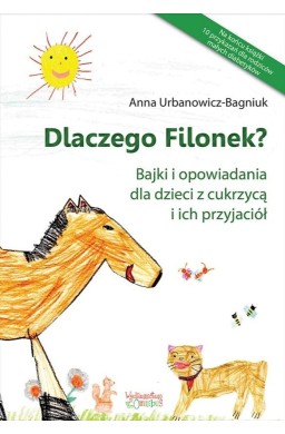 Dlaczego Filonek? Bajki i opowiadania dla...