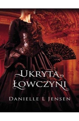 Trylogia Klątwy T.2 Ukryta Łowczyni