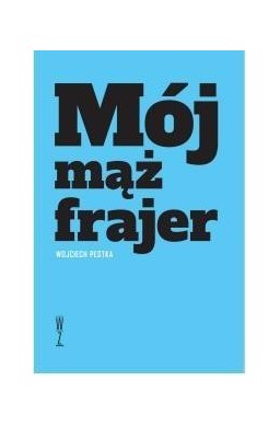 Mój mąż frajer