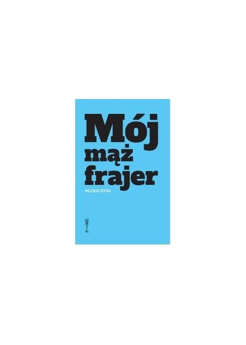 Mój mąż frajer