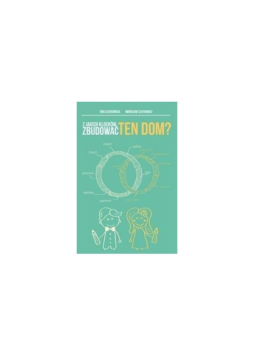 Z jakich klocków zbudować ten dom?