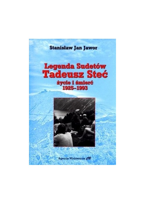 Legenda Sudetów. Tadeusz Steć. Życie i śmierć