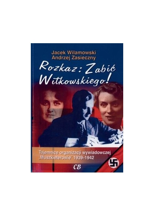 Rozkaz: Zabić Witkowskiego!