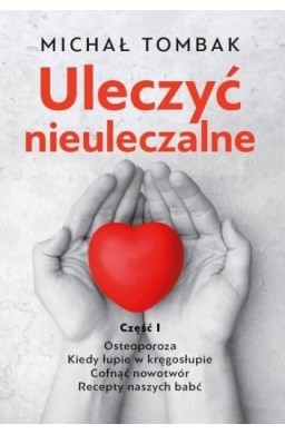 Uleczyć nieuleczalne cz.1