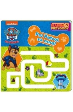 Psi Patrol. Śladem Przygody. Psi Patrol, za mną!