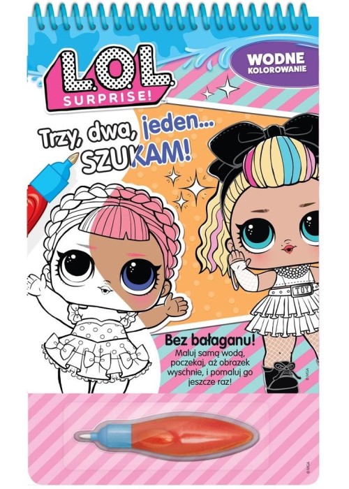 L.O.L. Surprise! Wodne kolorowanie. Trzy, dwa...