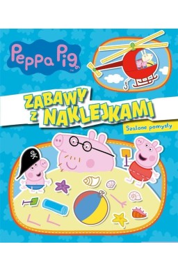 Świnka Peppa. Zabawy z naklejkami. Szalone pomysły