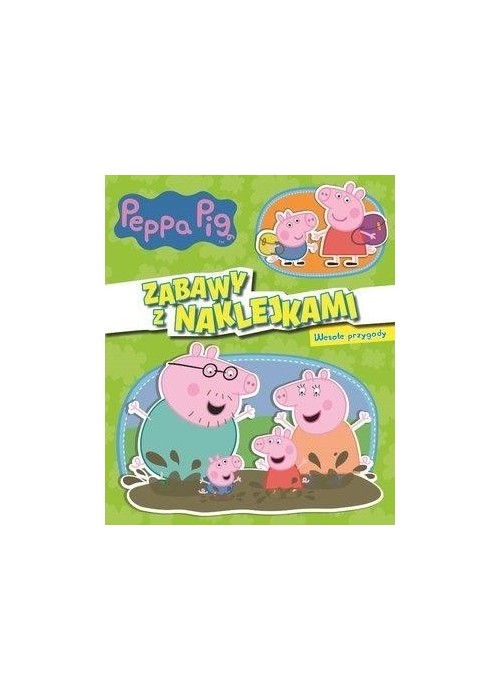 Świnka Peppa. Wesołe przygody. Zabawy z naklejkami