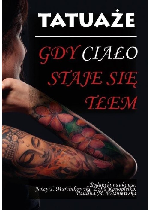 Tatuaże. Gdy ciało staje się tłem