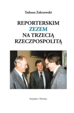 Reporterskim zezem na Trzecią Rzeczpospolitą