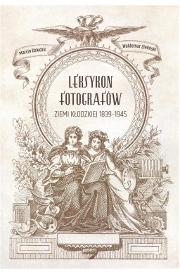 Leksykon fotografów ziemi kłodzkiej 18391945