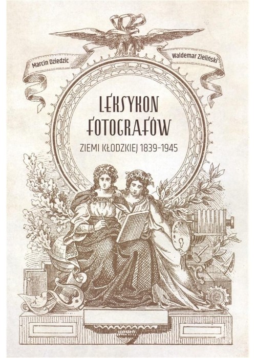 Leksykon fotografów ziemi kłodzkiej 18391945