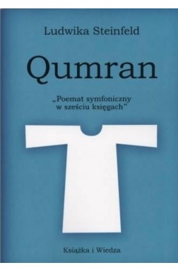 Qumran. Poemat symfoniczny w sześciu ksiegach