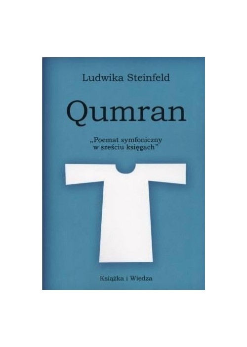 Qumran. Poemat symfoniczny w sześciu ksiegach