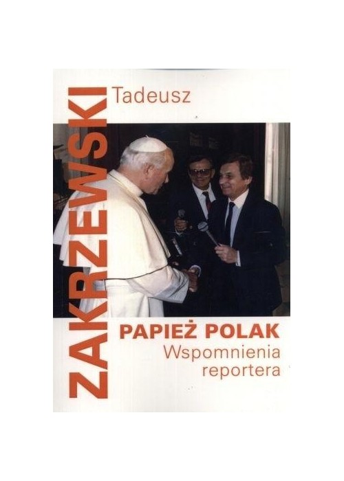 Papież Polak. Wspomnienia reportera
