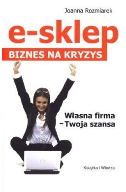 E- sklep. Biznes na kryzys - Joanna Rozmiarek