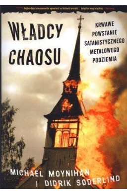 Władcy chaosu. Krwawe powstanie satanistycznego...