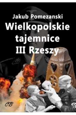 Wielkopolskie tajemnice III Rzeszy