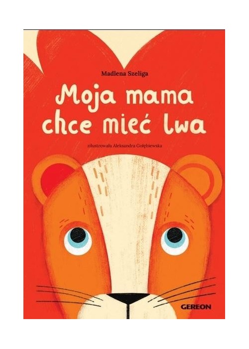 Moja mama chce mieć lwa - okładka czerwona