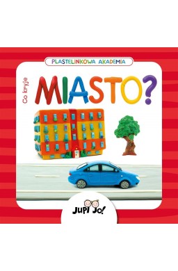 Plastelinkowa akademia. Co kryje miasto?