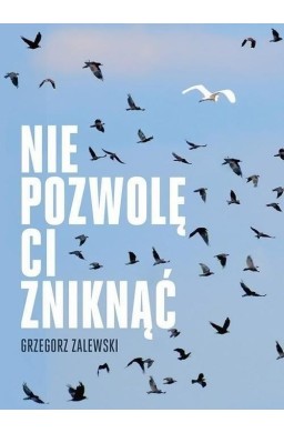 Nie pozwolę ci zniknąć