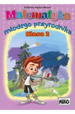 Matematyka młodego przyrodnika. Klasa 2