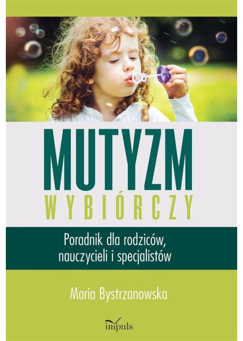 Mutyzm wybiórczy. Poradnik dla rodziców..