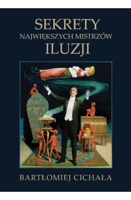 Sekrety największych mistrzów iluzji