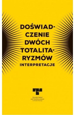 Doświadczenie dwóch totalitaryzmów. Interpretacje