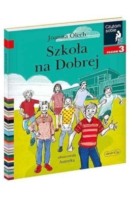 Czytam sobie. Szkoła na Dobrej. Poziom 3