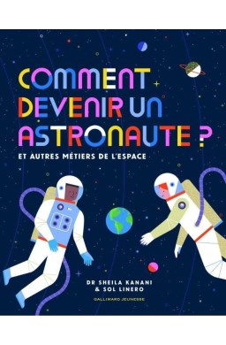 Comment devenir un astronaute?