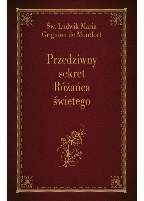 Przedziwny sekret Różańca świętego