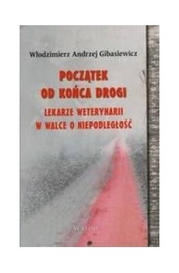 Początek od końca drogi