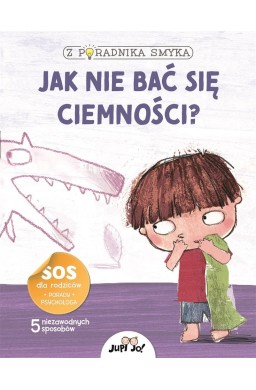 Z poradnika smyka. Jak nie bać się ciemności?