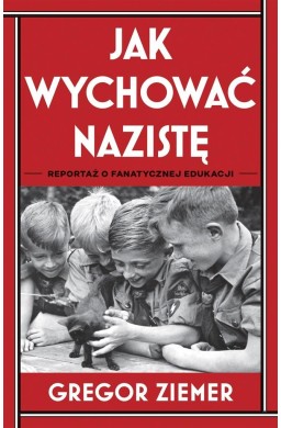 Jak wychować nazistę