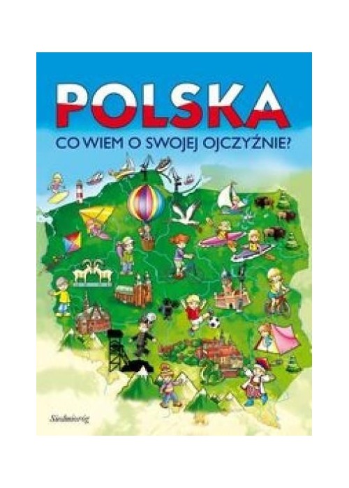 Polska Co wiem o swojej Ojczyźnie?