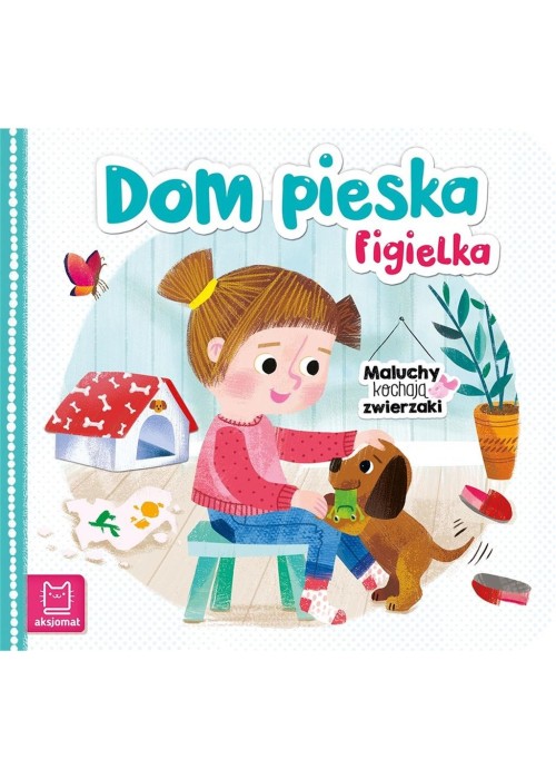 Maluchy kochają zwierzaki. Dom pieska Figielka